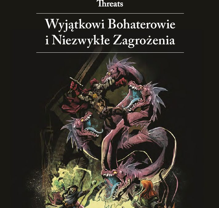 Wyjątkowi bohaterowie i niezwykłe zagrożenia